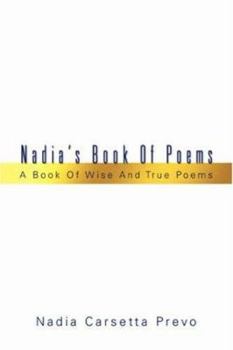 Paperback Nadia's Book Of Poems: A Book Of Wise And True Poems Book