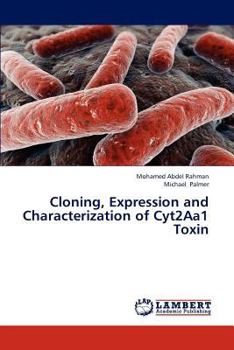 Paperback Cloning, Expression and Characterization of Cyt2aa1 Toxin Book