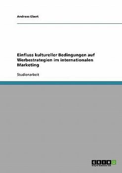 Paperback Einfluss kultureller Bedingungen auf Werbestrategien im internationalen Marketing [German] Book