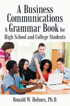 Paperback A Business Communications & Grammar Book for High School and College Students Book