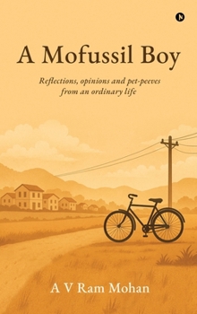 A Mofussil Boy: Reflections, opinions and pet-peeves from an ordinary life