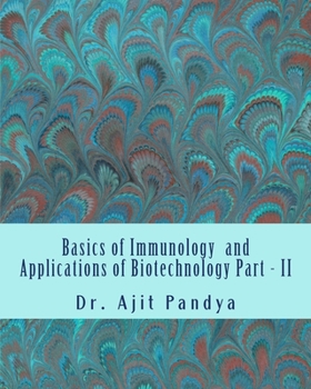 Paperback Basics of Immunology and Applications of Biotechnology Part - II Book