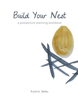 Paperback Build Your Nest: a postpartum planning workbook Book