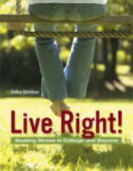 Paperback Live Right! Beating Stress in College and Beyond Book