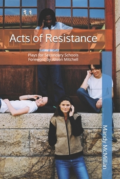 Paperback Acts of Resistance: Plays for Secondary Schools Book