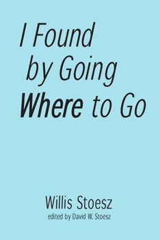 Paperback I Found by Going Where to Go Book