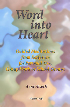 Paperback Word Into Heart: Guided Meditations from Scripture for Personal Use, Group Work, Book