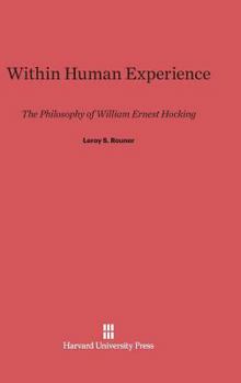 Within Human Experience: The Philosophy of William Ernest Hocking