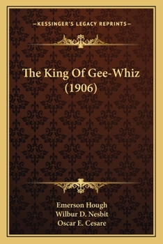 Paperback The King Of Gee-Whiz (1906) Book