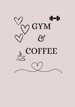 Paperback Gym & Coffee: A fitness journal Book