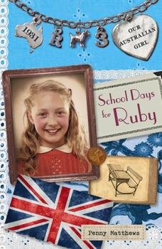 School Days for Ruby - Book #3 of the Our Australian Girl - Ruby