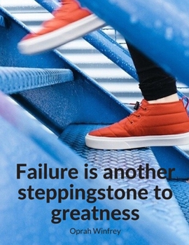 Paperback "Failure is another steppingstone to greatness.": 110 Pages Personal Composition Journal Notebook With Motivational Quote by Oprah Winfrey Book