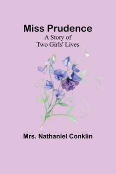 Paperback Miss Prudence: A Story of Two Girls' Lives. Book