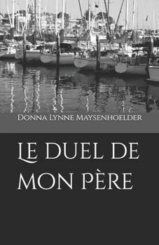 Le duel de mon Père (French Edition)