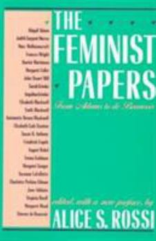 Paperback The Feminist Papers: From Adams to de Beauvoir Book
