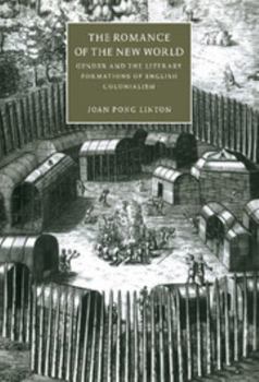 The Romance of the New World: Gender and the Literary Formations of English Colonialism - Book  of the Cambridge Studies in Renaissance Literature and Culture