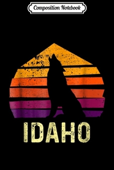 Composition Notebook: Vintage Retro Id Idaho Wolves Outdoor Adventure  Journal/Notebook Blank Lined Ruled 6x9 100 Pages