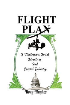 Paperback Flight Plan: A Mailman's Aerial Adventure And Special Delivery Book