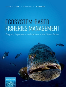 Hardcover Ecosystem-Based Fisheries Management: Progress, Importance, and Impacts in the United States Book