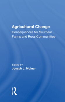 Paperback Agricultural Change: Consequences for Southern Farms and Rural Communities Book