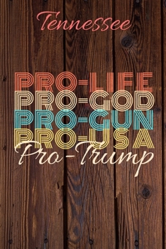 Paperback Tennessee Pro Life Pro God Pro Gun Pro USA Pro Trump: Trump Card Quote Journal / Notebook / Diary / Greetings Card / Appreciation Gift / Pro Guns / 2n Book