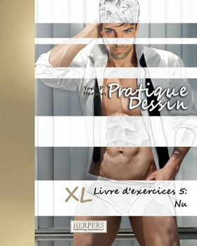 Paperback Pratique Dessin - XL Livre d'exercices 5: Nu [French] Book