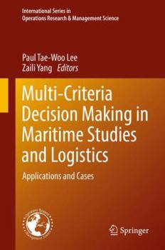 Hardcover Multi-Criteria Decision Making in Maritime Studies and Logistics: Applications and Cases Book