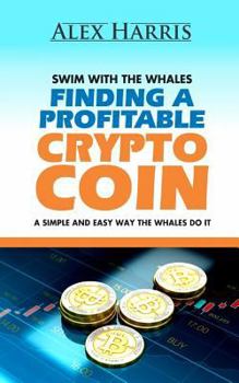Paperback FINDING a PROFITABLE CRYPTOCURRENCY COIN: A simple and easy way the whales do it Book