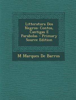 Paperback Litteratura DOS Negros: Contos, Cantigas E Parabolas [Portuguese] Book