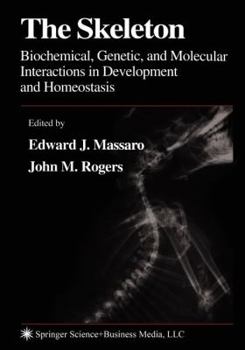 Paperback The Skeleton: Biochemical, Genetic, and Molecular Interactions in Development and Homeostasis Book