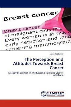 Paperback The Perception and Attitudes Towards Breast Cancer Book