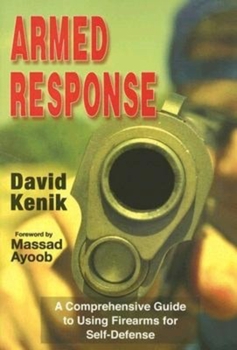 Paperback Armed Response: A Comprehensive Guide to Using Firearms for Self-Defense Book