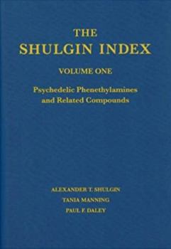 Hardcover The Shulgin Index, Volume One: Psychedelic Phenethylamines and Related Compounds Book