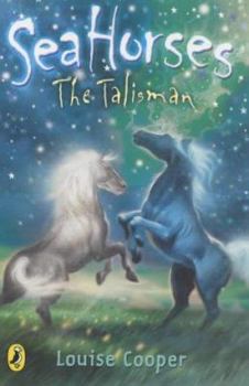 Sea Horses: The Talisman (Book 2) - Book #2 of the Sea Horses