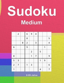 Paperback Sudoku: 100 Puzzles mit Lösungen - 9 x 9 Raster - 100 Seiten - Insgesamt 125 Seiten. Mittlere Stufe Großdruck - Cover Bunt [German] Book