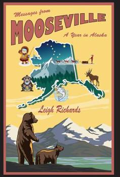 Hardcover Messages from Mooseville: A Year in Alaska Book
