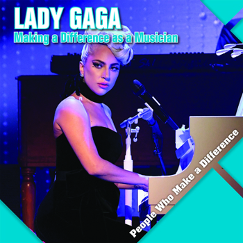 Library Binding Lady Gaga: Making a Difference as a Musician Book
