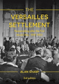 The Versailles Settlement: Peacemaking in Paris, 1919 (The Making of the 20th Century) - Book  of the Making of the Twentieth Century