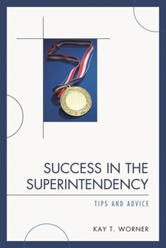 Hardcover Success in the Superintendency: Tips and Advice Book