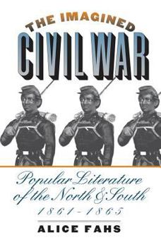 Hardcover The Imagined Civil War: Popular Literature of the North and South, 1861-1865 Book