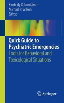 Paperback Quick Guide to Psychiatric Emergencies: Tools for Behavioral and Toxicological Situations Book