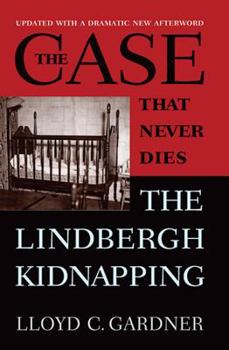 Hardcover The Case That Never Dies: The Lindbergh Kidnapping Book