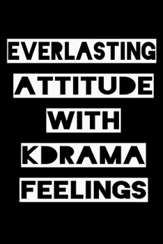 Paperback Everlasting Attitude with Kdrama Feelings: KPOP Fan Gratitude Journal Book 366 Pages 6" x 9" Notebook Book