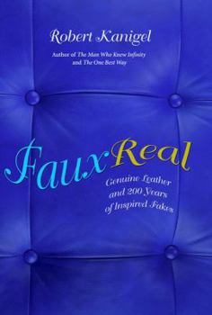 Hardcover Faux Real: Genuine Leather and 200 Years of Inspired Fakes Book