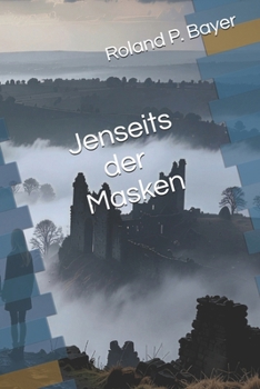 J E N S E I T S D E R M A S K E N (German Edition)
