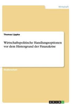 Paperback Wirtschaftspolitische Handlungsoptionen vor dem Hintergrund der Finanzkrise [German] Book