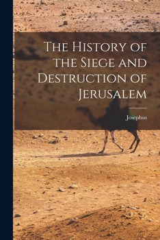 Paperback The History of the Siege and Destruction of Jerusalem Book