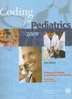 Coding for Pediatrics 2010: A Manual for Pediatric Documentation and Payment