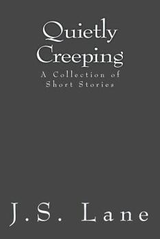 Paperback Quietly Creeping: A Collection of Short Stories Book