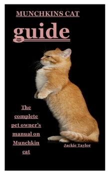 Paperback Munchkins Cat Guide: The complete pet owner's manual on Munchkin cat Book